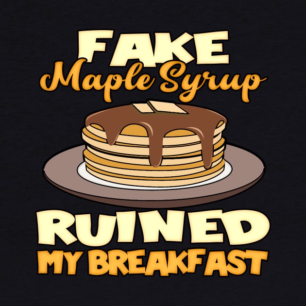 Fake Maple Syrup Ruined my Breakfast Funny Pancakes by Kdeal12